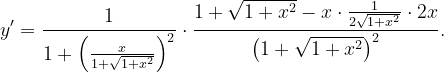\dpi{120} y'=\frac{1}{1+\left (\frac{x}{1+\sqrt{1+x^{2}}} \right )^{2}}\cdot \frac{ 1+\sqrt{1+x^{2}} -x\cdot \frac{1}{2\sqrt{1+x^{2}}}\cdot 2x }{\left ( 1+\sqrt{1+x^{2}} \right )^{2}}.